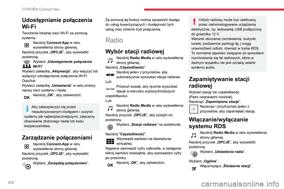 CITROEN C3 AIRCROSS 2021 Instrukcja obsługi (in Polish) 212
CITROËN Connect Nav
Naciśnij „OK”, aby zatwierdzić.
Funkcja RDS umożliwia nieprzerwane
słuchanie tej samej stacji poprzez
automatyczne wyszukiwanie częstotliwości
alternatywnych. Je CITROEN C3 AIRCROSS 2021 Instrukcja obsługi (in Polish) 212
CITROËN Connect Nav
Naciśnij „OK”, aby zatwierdzić.
Funkcja RDS umożliwia nieprzerwane
słuchanie tej samej stacji poprzez
automatyczne wyszukiwanie częstotliwości
alternatywnych. Je