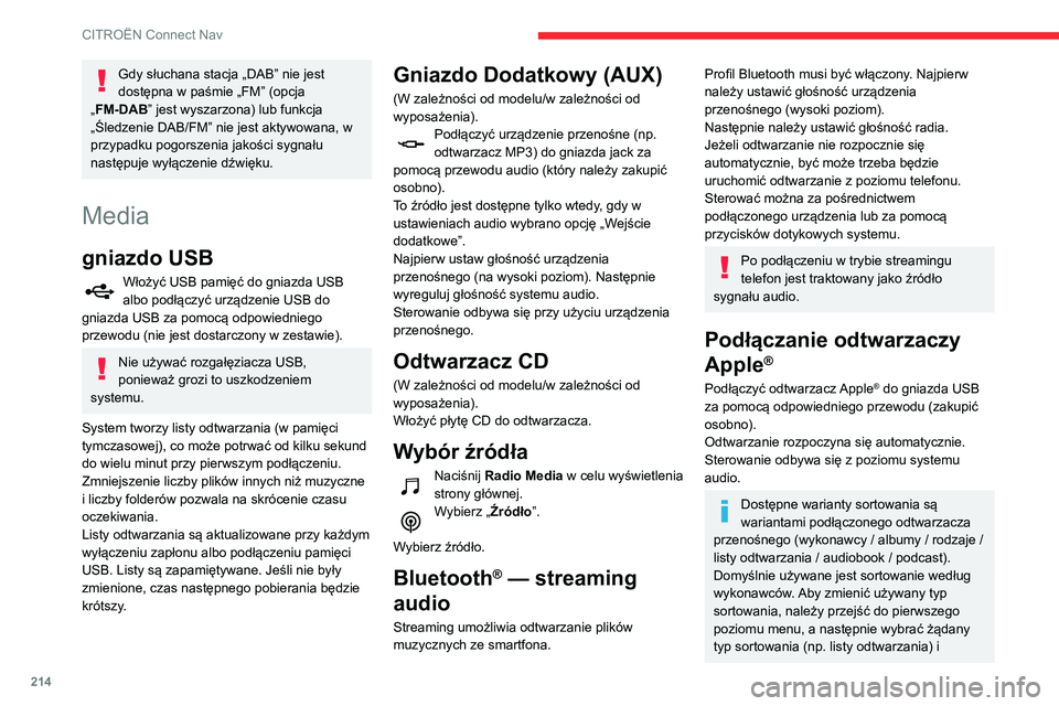 CITROEN C3 AIRCROSS 2021 Instrukcja obsługi (in Polish) 214
CITROËN Connect Nav
zatwierdzić, aby przejść poprzez menu do żądanego utworu.
Wersja oprogramowania radia może nie być
kompatybilna z generacją odtwarzacza Apple
®.
Informacje i zalecen CITROEN C3 AIRCROSS 2021 Instrukcja obsługi (in Polish) 214
CITROËN Connect Nav
zatwierdzić, aby przejść poprzez menu do żądanego utworu.
Wersja oprogramowania radia może nie być
kompatybilna z generacją odtwarzacza Apple
®.
Informacje i zalecen