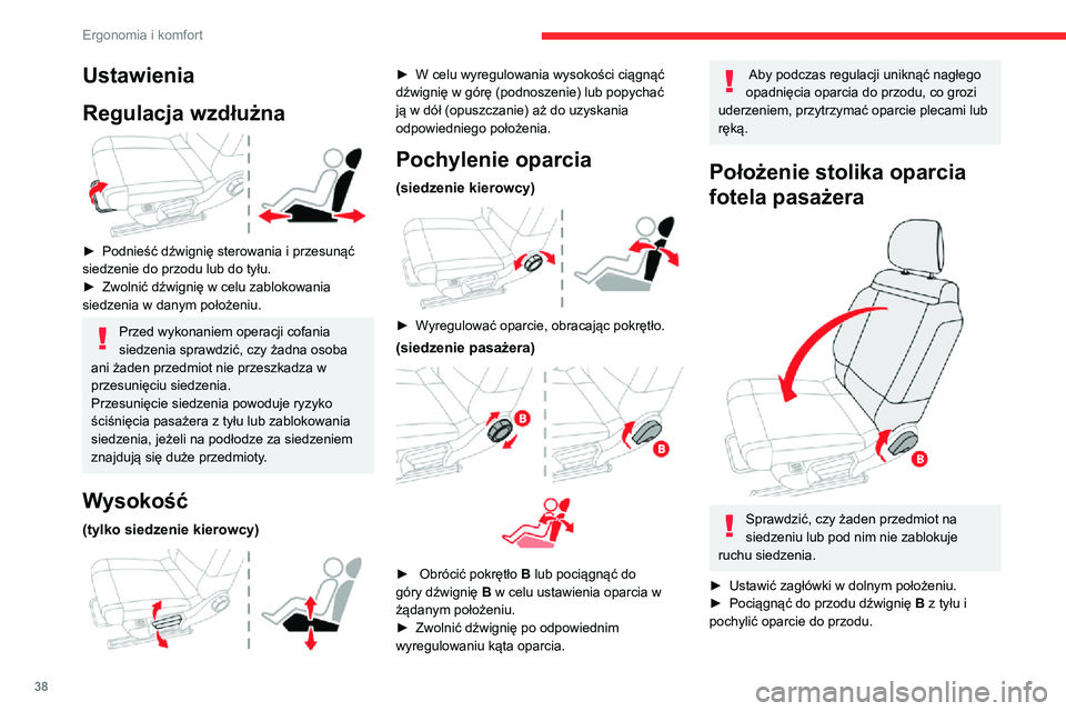 CITROEN C3 AIRCROSS 2021 Instrukcja obsługi (in Polish) 38
Ergonomia i komfort
Ustawienia
Regulacja wzdłużna
► Podnieść dźwignię sterowania i przesunąć siedzenie do przodu lub do tyłu.► Zwolnić dźwignię w celu zablokowania siedzenia w d CITROEN C3 AIRCROSS 2021 Instrukcja obsługi (in Polish) 38
Ergonomia i komfort
Ustawienia
Regulacja wzdłużna
► Podnieść dźwignię sterowania i przesunąć siedzenie do przodu lub do tyłu.► Zwolnić dźwignię w celu zablokowania siedzenia w d