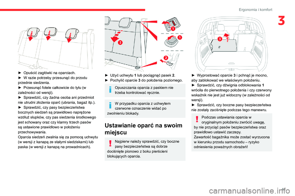 CITROEN C3 AIRCROSS 2021 Instrukcja obsługi (in Polish) 41
Ergonomia i komfort
3
► Opuścić zagłówki na oparciach.► W razie potrzeby przesunąć do przodu przednie siedzenia.► Przesunąć fotele całkowicie do tyłu (w zależności od wersji). CITROEN C3 AIRCROSS 2021 Instrukcja obsługi (in Polish) 41
Ergonomia i komfort
3
► Opuścić zagłówki na oparciach.► W razie potrzeby przesunąć do przodu przednie siedzenia.► Przesunąć fotele całkowicie do tyłu (w zależności od wersji).