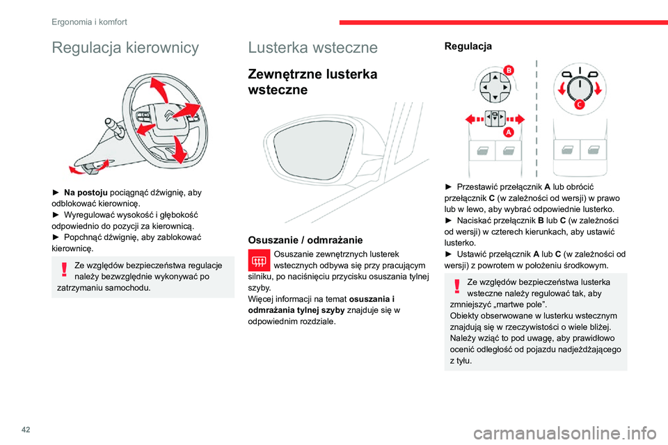 CITROEN C3 AIRCROSS 2021 Instrukcja obsługi (in Polish) 42
Ergonomia i komfort
Składanie ręczne
Lusterka można składać ręcznie (przeszkoda na
parkingu, wąski garaż).
► Przesunąć lusterko w kierunku pojazdu.
Elektryczne składanie lusterek
Je CITROEN C3 AIRCROSS 2021 Instrukcja obsługi (in Polish) 42
Ergonomia i komfort
Składanie ręczne
Lusterka można składać ręcznie (przeszkoda na
parkingu, wąski garaż).
► Przesunąć lusterko w kierunku pojazdu.
Elektryczne składanie lusterek
Je