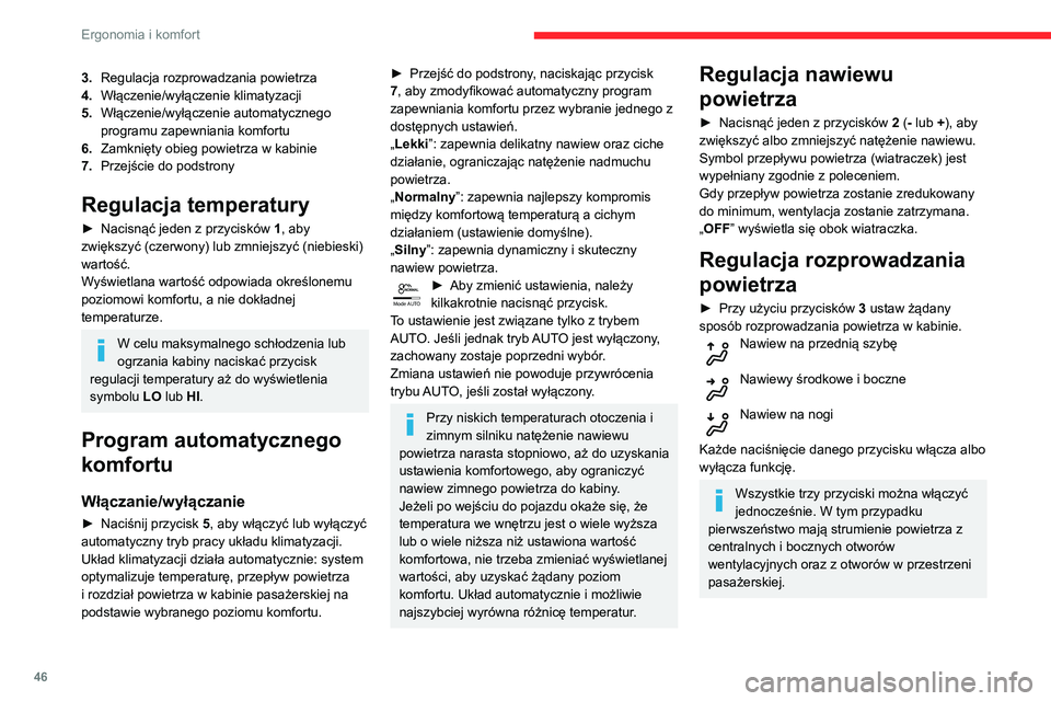 CITROEN C3 AIRCROSS 2021 Instrukcja obsługi (in Polish) 46
Ergonomia i komfort
Włączanie/wyłączanie
klimatyzacji
Klimatyzacja może działać o każdej porze roku
przy zamkniętych szybach.
Służy do:
– obniżania temperatury latem,– zwiększani CITROEN C3 AIRCROSS 2021 Instrukcja obsługi (in Polish) 46
Ergonomia i komfort
Włączanie/wyłączanie
klimatyzacji
Klimatyzacja może działać o każdej porze roku
przy zamkniętych szybach.
Służy do:
– obniżania temperatury latem,– zwiększani