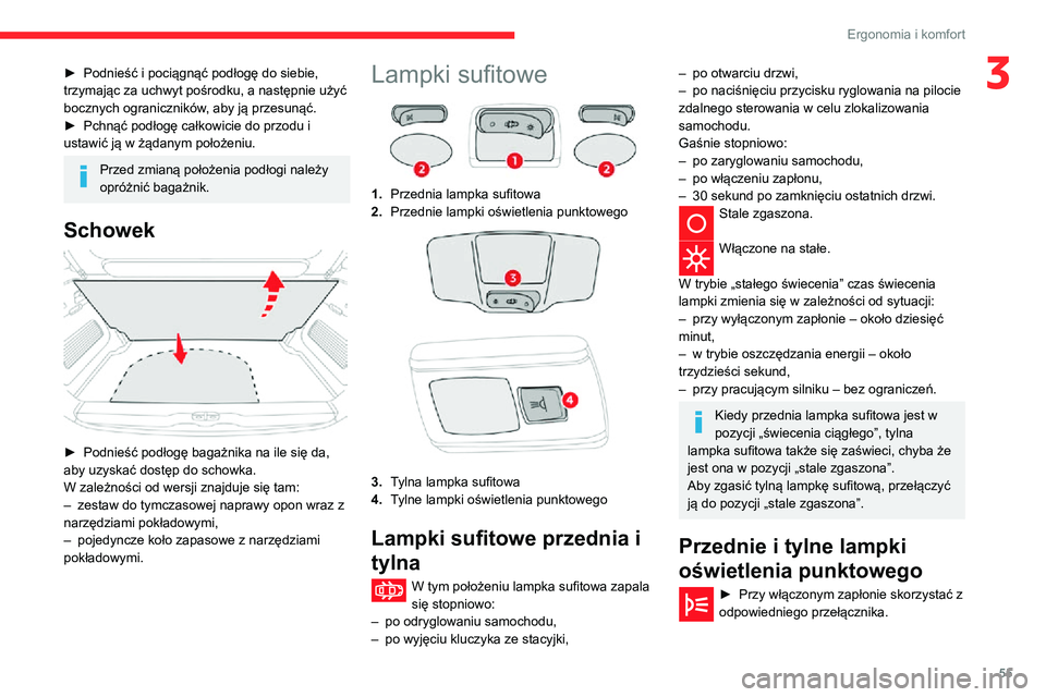 CITROEN C3 AIRCROSS 2021 Instrukcja obsługi (in Polish) 55
Ergonomia i komfort
3► Podnieść i pociągnąć podłogę do siebie, trzymając za uchwyt pośrodku, a następnie użyć
bocznych ograniczników, aby ją przesunąć.
► Pchnąć podłogę ca CITROEN C3 AIRCROSS 2021 Instrukcja obsługi (in Polish) 55
Ergonomia i komfort
3► Podnieść i pociągnąć podłogę do siebie, trzymając za uchwyt pośrodku, a następnie użyć
bocznych ograniczników, aby ją przesunąć.
► Pchnąć podłogę ca