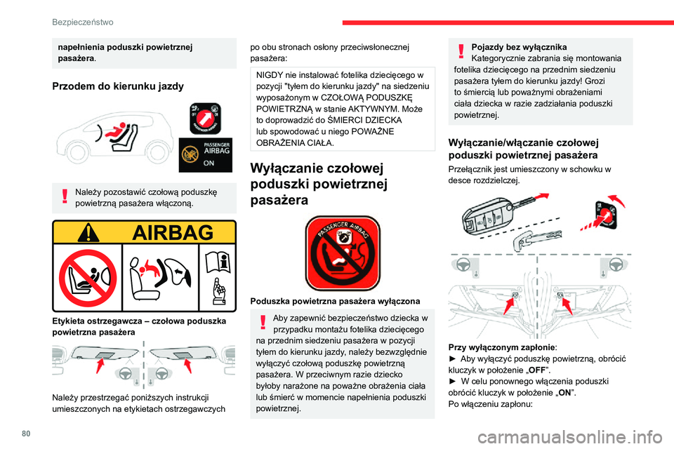 CITROEN C3 AIRCROSS 2021 Instrukcja obsługi (in Polish) 80
Bezpieczeństwo
napełnienia poduszki powietrznej
pasażera.
Przodem do kierunku jazdy
Należy pozostawić czołową poduszkę
powietrzną pasażera włączoną.
Etykieta ostrzegawcza – CITROEN C3 AIRCROSS 2021 Instrukcja obsługi (in Polish) 80
Bezpieczeństwo
napełnienia poduszki powietrznej
pasażera.
Przodem do kierunku jazdy
Należy pozostawić czołową poduszkę
powietrzną pasażera włączoną.
Etykieta ostrzegawcza –