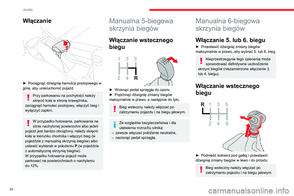 CITROEN C3 AIRCROSS 2021 Instrukcja obsługi (in Polish) 96
Jazda
Ze względów bezpieczeństwa i dla ułatwienia rozruchu silnika:– zawsze włączać położenie neutralne,– nacisnąć pedał sprzęgła.
Automatyczna skrzynia
biegów (EAT6)
Automatycz CITROEN C3 AIRCROSS 2021 Instrukcja obsługi (in Polish) 96
Jazda
Ze względów bezpieczeństwa i dla ułatwienia rozruchu silnika:– zawsze włączać położenie neutralne,– nacisnąć pedał sprzęgła.
Automatyczna skrzynia
biegów (EAT6)
Automatycz