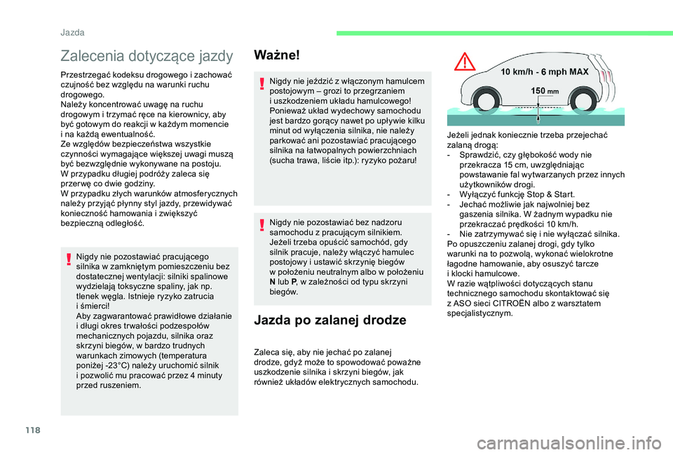 CITROEN C3 AIRCROSS 2019 Instrukcja obsługi (in Polish) 118
Zalecenia dotyczące jazdy
Przestrzegać kodeksu drogowego i zachować
c zujność bez względu na warunki ruchu
drogowego.
Należy koncentrować uwagę na ruchu
drogowym i
trzymać ręce na CITROEN C3 AIRCROSS 2019 Instrukcja obsługi (in Polish) 118
Zalecenia dotyczące jazdy
Przestrzegać kodeksu drogowego i zachować
c zujność bez względu na warunki ruchu
drogowego.
Należy koncentrować uwagę na ruchu
drogowym i
trzymać ręce na