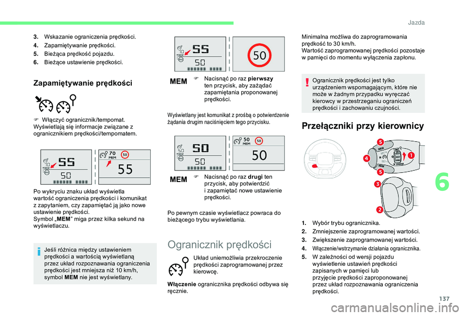CITROEN C3 AIRCROSS 2019 Instrukcja obsługi (in Polish) 137
Zapamiętywanie prędkości
3.Wskazanie ograniczenia prędkości.
4. Zapamiętywanie prędkości.
5. Bieżąca prędkość pojazdu.
6. Bieżące ustawienie prędkości.
F
W
łączyć ograniczni CITROEN C3 AIRCROSS 2019 Instrukcja obsługi (in Polish) 137
Zapamiętywanie prędkości
3.Wskazanie ograniczenia prędkości.
4. Zapamiętywanie prędkości.
5. Bieżąca prędkość pojazdu.
6. Bieżące ustawienie prędkości.
F
W
łączyć ograniczni