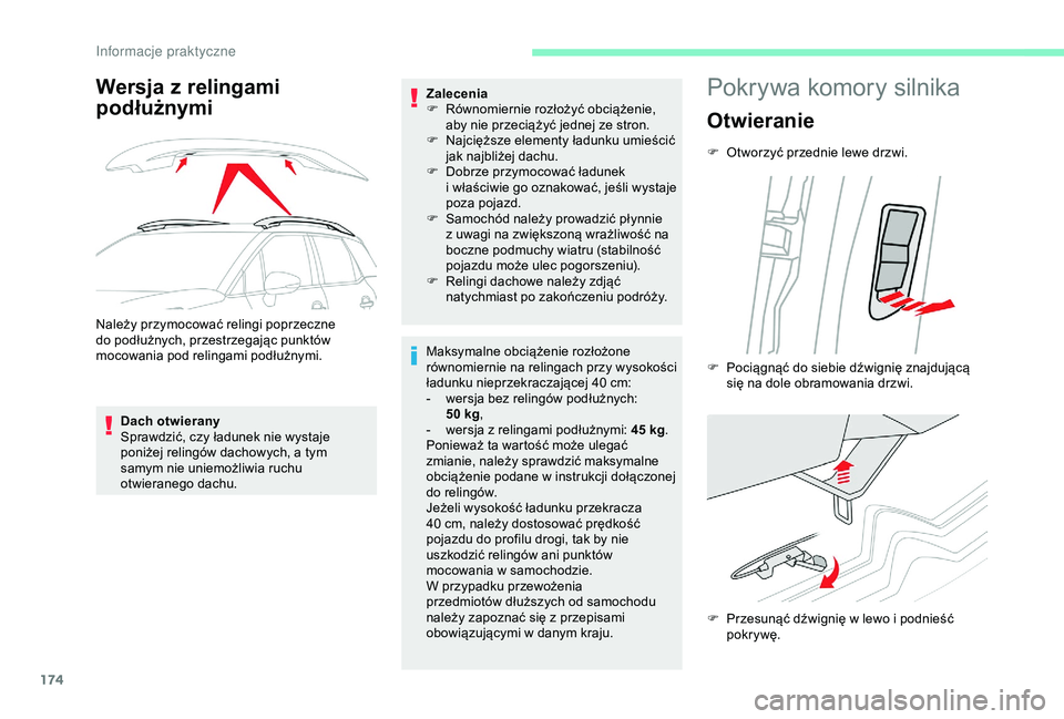 CITROEN C3 AIRCROSS 2019 Instrukcja obsługi (in Polish) 174
Wersja z relingami
podłużnymi
Należy przymocować relingi poprzeczne
do podłużnych, przestrzegając punktów
mocowania pod relingami podłużnymi.
Dach otwierany
Sprawdzić, czy ładunek n CITROEN C3 AIRCROSS 2019 Instrukcja obsługi (in Polish) 174
Wersja z relingami
podłużnymi
Należy przymocować relingi poprzeczne
do podłużnych, przestrzegając punktów
mocowania pod relingami podłużnymi.
Dach otwierany
Sprawdzić, czy ładunek n