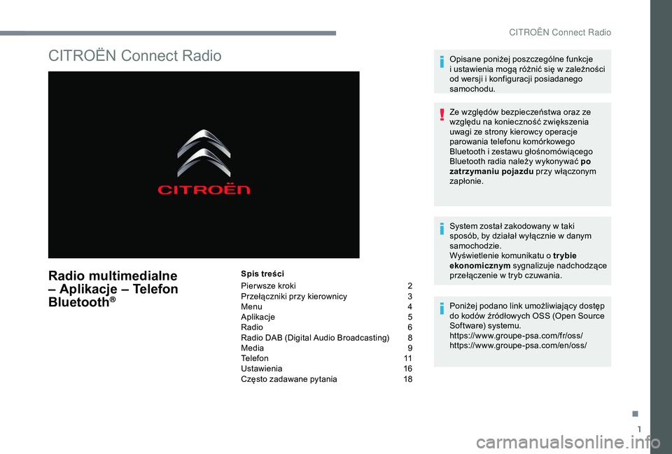 CITROEN C3 AIRCROSS 2019  Instrukcja obsługi (in Polish) 1
CITROËN Connect Radio
Radio multimedialne 
– Aplikacje – Telefon 
Bluetooth
®
Spis treści
Pier wsze kroki 
2
P

rzełączniki przy kierownicy  
3
M

enu  
4
A

plikacje
 5
R

adio  
6
R

adio