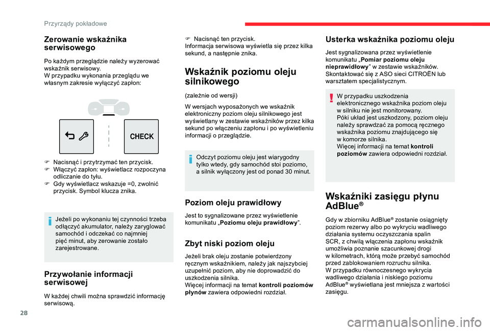CITROEN C3 AIRCROSS 2019 Instrukcja obsługi (in Polish) 28
CHECK
Zerowanie wskaźnika
serwisowego
Po każdym przeglądzie należy wyzerować
wskaźnik serwisowy.
W przypadku wykonania przeglądu we
własnym zakresie wyłączyć zapłon:
F
N
acisnąć CITROEN C3 AIRCROSS 2019 Instrukcja obsługi (in Polish) 28
CHECK
Zerowanie wskaźnika
serwisowego
Po każdym przeglądzie należy wyzerować
wskaźnik serwisowy.
W przypadku wykonania przeglądu we
własnym zakresie wyłączyć zapłon:
F
N
acisnąć