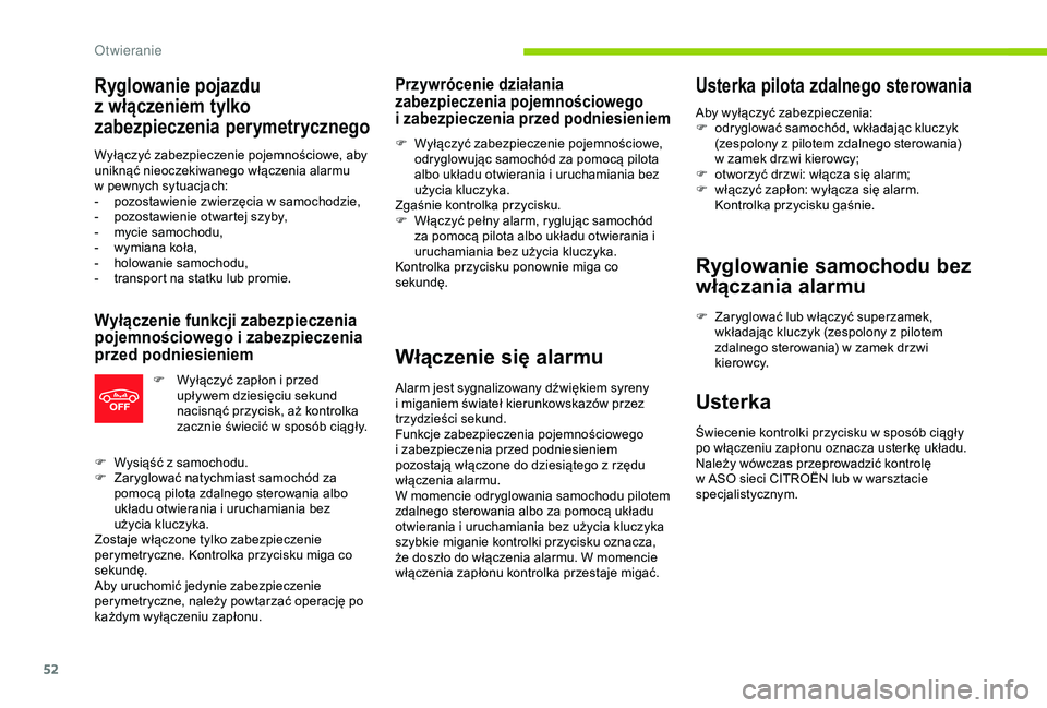 CITROEN C3 AIRCROSS 2019 Instrukcja obsługi (in Polish) 52
Ryglowanie pojazdu
z
w
łączeniem tylko
zabezpieczenia perymetrycznego
Wyłączyć zabezpieczenie pojemnościowe, aby
uniknąć nieoczekiwanego włączenia alarmu
w
pewnych sytuacjach:
-
CITROEN C3 AIRCROSS 2019 Instrukcja obsługi (in Polish) 52
Ryglowanie pojazdu
z
w
łączeniem tylko
zabezpieczenia perymetrycznego
Wyłączyć zabezpieczenie pojemnościowe, aby
uniknąć nieoczekiwanego włączenia alarmu
w
pewnych sytuacjach:
-