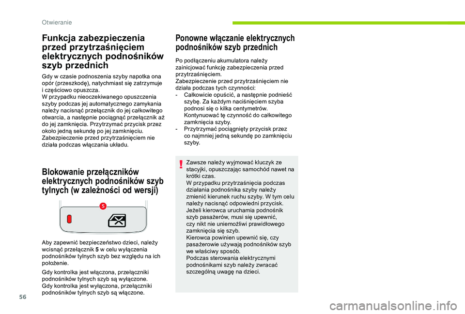 CITROEN C3 AIRCROSS 2019 Instrukcja obsługi (in Polish) 56
Funkcja zabezpieczenia
przed przytrzaśnięciem
elektrycznych podnośników
szyb przednich
Gdy w czasie podnoszenia szyby napotka ona
o pór (przeszkodę), natychmiast się zatrzymuje
i
czę CITROEN C3 AIRCROSS 2019 Instrukcja obsługi (in Polish) 56
Funkcja zabezpieczenia
przed przytrzaśnięciem
elektrycznych podnośników
szyb przednich
Gdy w czasie podnoszenia szyby napotka ona
o pór (przeszkodę), natychmiast się zatrzymuje
i
czę