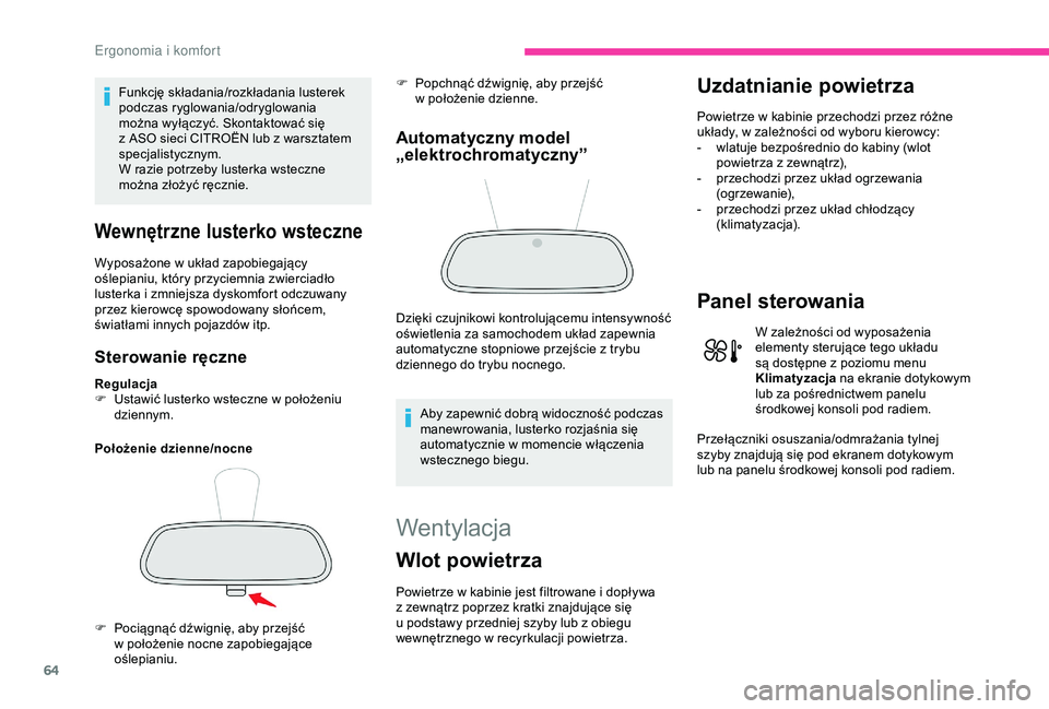 CITROEN C3 AIRCROSS 2019 Instrukcja obsługi (in Polish) 64
Funkcję składania/rozkładania lusterek
podczas ryglowania/odryglowania
można wyłączyć. Skontaktować się
z ASO sieci CITROËN lub z warsztatem
specjalistycznym.
W razie potrzeby lust CITROEN C3 AIRCROSS 2019 Instrukcja obsługi (in Polish) 64
Funkcję składania/rozkładania lusterek
podczas ryglowania/odryglowania
można wyłączyć. Skontaktować się
z ASO sieci CITROËN lub z warsztatem
specjalistycznym.
W razie potrzeby lust