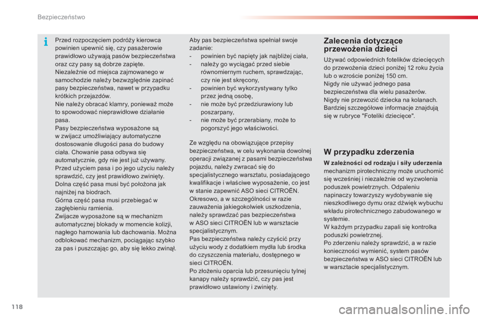 CITROEN C3 PICASSO 2015 Instrukcja obsługi (in Polish) 118
c3Picasso_pl_ chap08_securite_ed01-2014
aby pas bezpieczeństwa spełniał swoje
zadanie:
-
p
owinien być napięty jak najbliżej ciała,
-
n
ależy go wycią gać przed siebie
równomier CITROEN C3 PICASSO 2015 Instrukcja obsługi (in Polish) 118
c3Picasso_pl_ chap08_securite_ed01-2014
aby pas bezpieczeństwa spełniał swoje
zadanie:
-
p
owinien być napięty jak najbliżej ciała,
-
n
ależy go wycią gać przed siebie
równomier