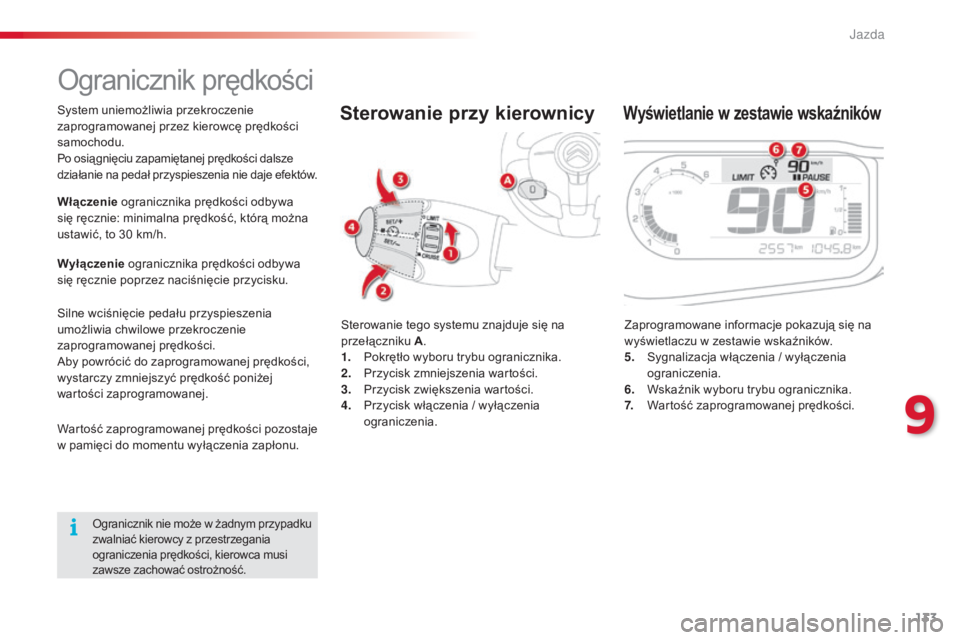 CITROEN C3 PICASSO 2015 Instrukcja obsługi (in Polish) 133
c3Picasso_pl_ chap09_conduite_ed01-2014
ogranicznik prędkości
sterowanie tego systemu znajduje się na
przełączniku A.
1.
P
okrętło wyboru trybu ogranicznika.
2.
P
rzycisk zmniejszenia CITROEN C3 PICASSO 2015 Instrukcja obsługi (in Polish) 133
c3Picasso_pl_ chap09_conduite_ed01-2014
ogranicznik prędkości
sterowanie tego systemu znajduje się na
przełączniku A.
1.
P
okrętło wyboru trybu ogranicznika.
2.
P
rzycisk zmniejszenia