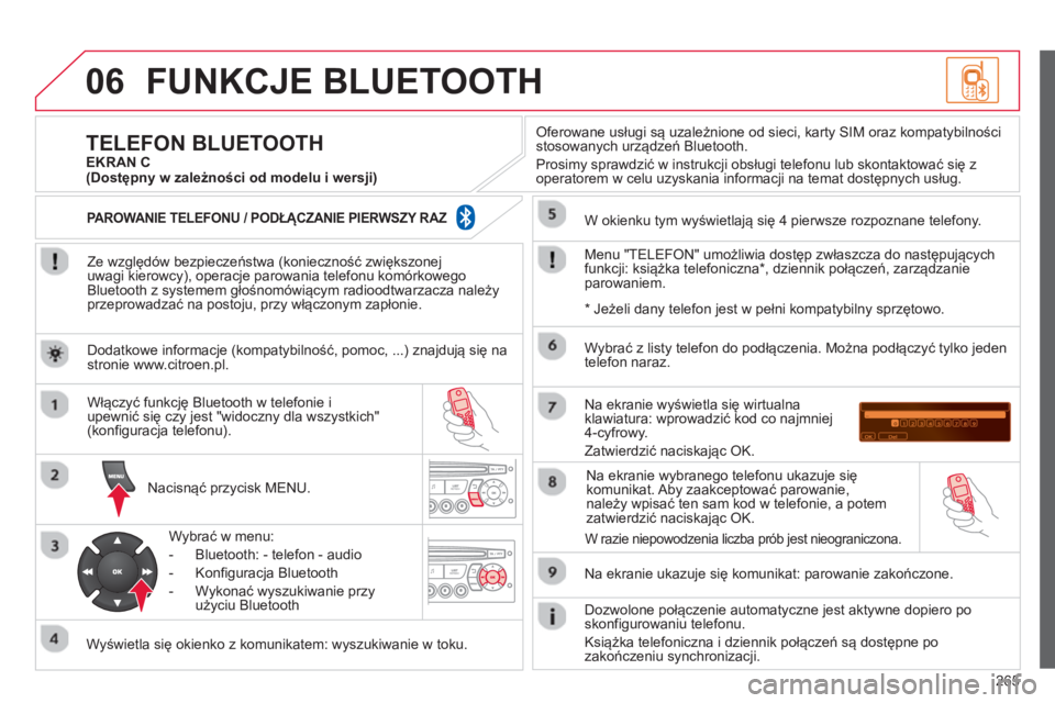 CITROEN C3 PICASSO 2014  Instrukcja obsługi (in Polish) 265
06FUNKCJE BLUETOOTH 
   
Ze względ