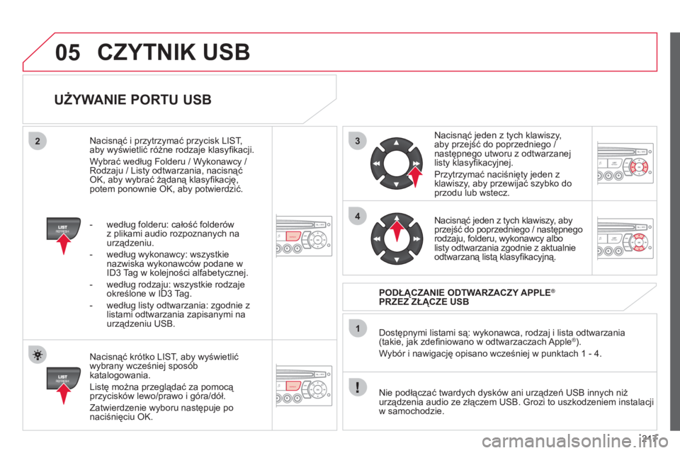 CITROEN C3 PICASSO 2012 Instrukcja obsługi (in Polish) 217
3
4
05
2
1
REFRESH
REFRESH
UŻYWANIE PORTU USB
Nacisnąć krótko LIST, aby wyświetlić
wybrany wcześniej spos CITROEN C3 PICASSO 2012 Instrukcja obsługi (in Polish) 217
3
4
05
2
1
REFRESH
REFRESH
UŻYWANIE PORTU USB
Nacisnąć krótko LIST, aby wyświetlić
wybrany wcześniej spos