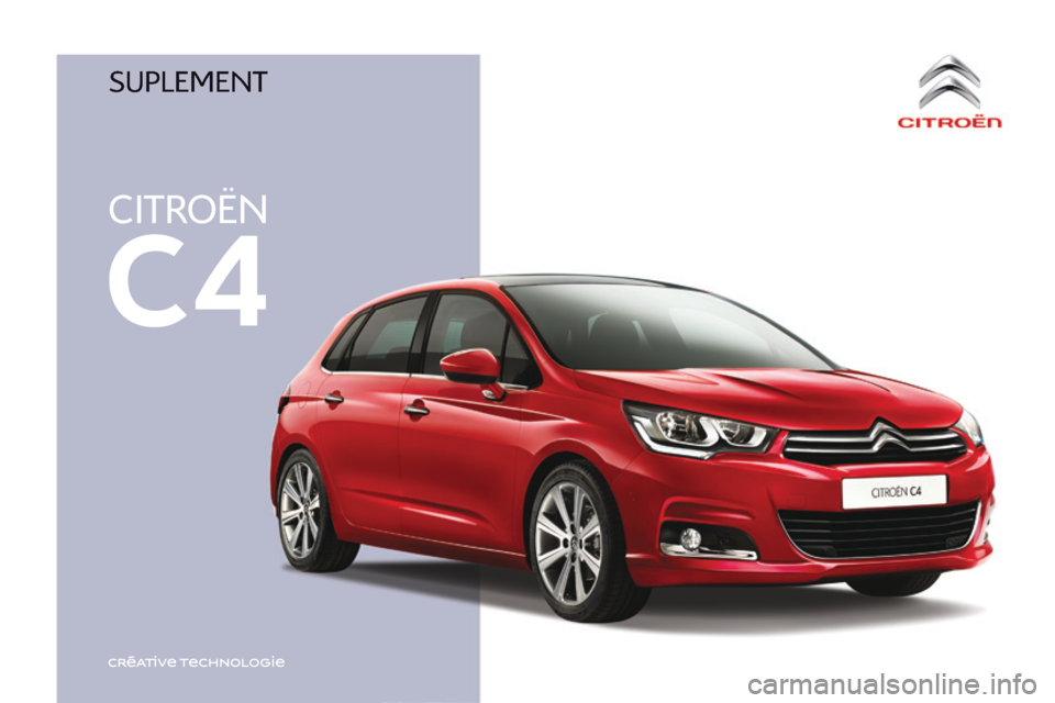 CITROEN C4 2017 Instrukcja obsługi (in Polish) CITROËN
C4
C4-2-additif_pl_Chap00_couv-debut_ed02-2015
SUPLEMENT CITROEN C4 2017 Instrukcja obsługi (in Polish) CITROËN
C4
C4-2-additif_pl_Chap00_couv-debut_ed02-2015
SUPLEMENT