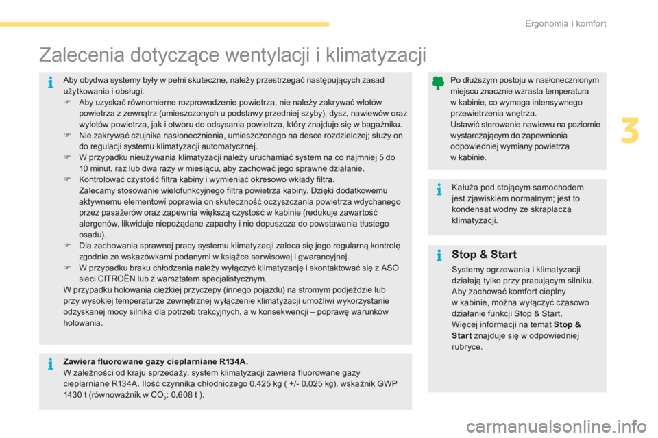 CITROEN C4 2017 Instrukcja obsługi (in Polish) 3
Ergonomia i komfort3
C4-2-additif_pl_Chap03_ergonomie-et-confort_ed02-2015
S t o p & S t a r t
Systemy ogrzewania i klimatyzacji działają tylko przy pracującym silniku. Aby zachowa CITROEN C4 2017 Instrukcja obsługi (in Polish) 3
Ergonomia i komfort3
C4-2-additif_pl_Chap03_ergonomie-et-confort_ed02-2015
S t o p & S t a r t
Systemy ogrzewania i klimatyzacji działają tylko przy pracującym silniku. Aby zachowa