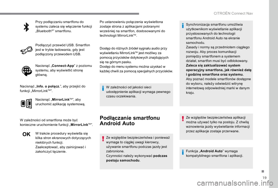 CITROEN C4 2017  Instrukcja obsługi (in Polish) 19
.
 CITROËN Connect Nav 
  Przy podłączaniu smartfonu do systemu zaleca się włączenie funkcji „  B l u e t o o t h   