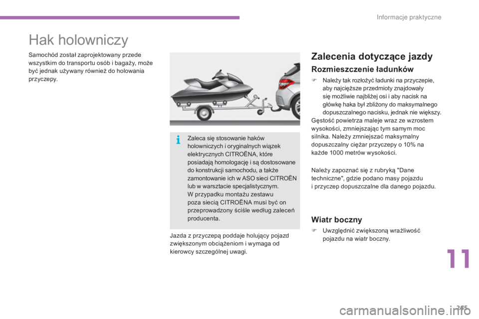 CITROEN C4 2015 Instrukcja obsługi (in Polish) 265
c4-2_pl_chap11_info-pratique_ed01-2015
c4-2_pl_chap11_info-pratique_ed01-2015
Hak holowniczy
samochód został zaprojektowany przede
wszystkim do transportu osób i bagaży, może
być jednak u CITROEN C4 2015 Instrukcja obsługi (in Polish) 265
c4-2_pl_chap11_info-pratique_ed01-2015
c4-2_pl_chap11_info-pratique_ed01-2015
Hak holowniczy
samochód został zaprojektowany przede
wszystkim do transportu osób i bagaży, może
być jednak u