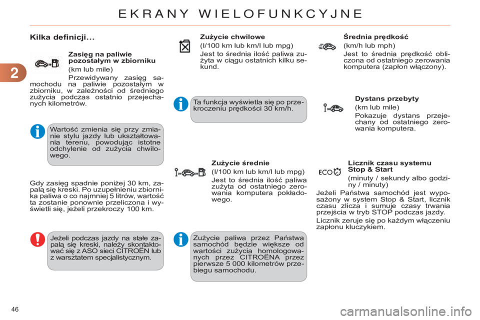 CITROEN C4 2014 Instrukcja obsługi (in Polish) 22
46
c4-2_pl_chap02_ecran-multifonction_ed01-2014
Kilka definicji…
Wartość zmienia się przy zmia-
nie stylu jazdy lub ukształtowa-
nia terenu, powodując istotne
odchylenie od zu CITROEN C4 2014 Instrukcja obsługi (in Polish) 22
46
c4-2_pl_chap02_ecran-multifonction_ed01-2014
Kilka definicji…
Wartość zmienia się przy zmia-
nie stylu jazdy lub ukształtowa-
nia terenu, powodując istotne
odchylenie od zu