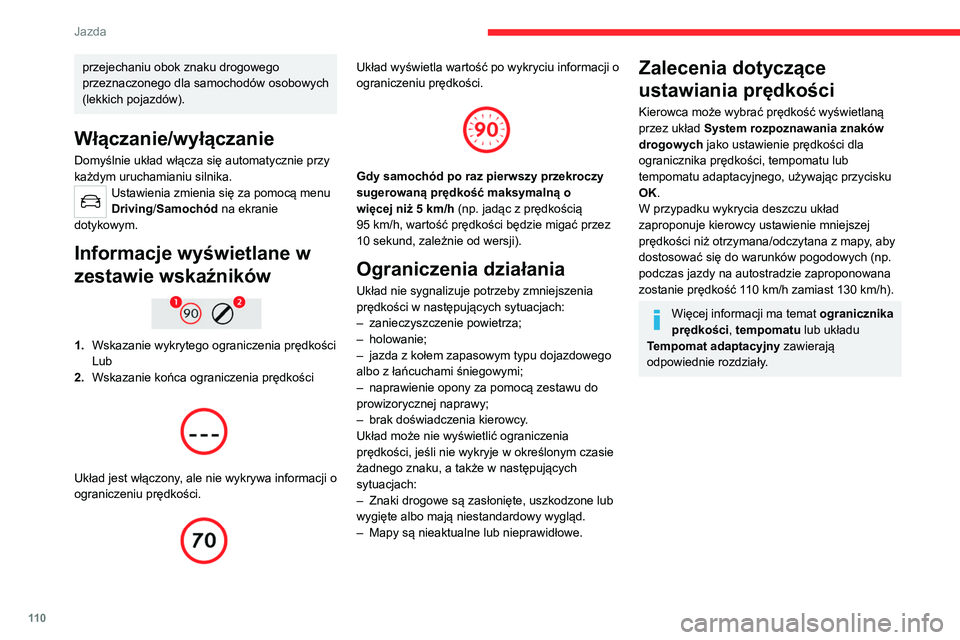 CITROEN C4 2021 Instrukcja obsługi (in Polish) 11 0
Jazda
Przełączniki przy kierownicy
1. Wybór trybu ogranicznika prędkości
2. Wybór trybu tempomatu
3. Zapamiętywanie ustawienia prędkości
Informacje wyświetlane w zestawie
wskaź CITROEN C4 2021 Instrukcja obsługi (in Polish) 11 0
Jazda
Przełączniki przy kierownicy
1. Wybór trybu ogranicznika prędkości
2. Wybór trybu tempomatu
3. Zapamiętywanie ustawienia prędkości
Informacje wyświetlane w zestawie
wskaź