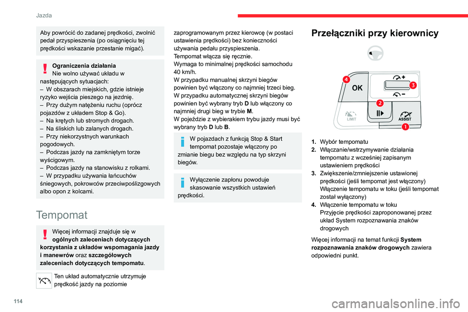 CITROEN C4 2021 Instrukcja obsługi (in Polish) 11 4
Jazda
Informacje wyświetlane w
zestawie wskaźników
5.Wskaźnik wyboru trybu tempomatu
6. Wskaźnik włączenia (zielony)/wstrzymania
działania (szary) tempomatu
7. Zaprogramowana warto CITROEN C4 2021 Instrukcja obsługi (in Polish) 11 4
Jazda
Informacje wyświetlane w
zestawie wskaźników
5.Wskaźnik wyboru trybu tempomatu
6. Wskaźnik włączenia (zielony)/wstrzymania
działania (szary) tempomatu
7. Zaprogramowana warto