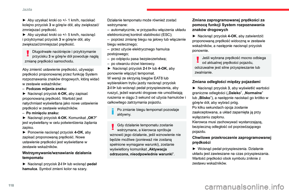 CITROEN C4 2021 Instrukcja obsługi (in Polish) 11 8
Jazda
Anulowanie wyboru układu
► Naciskać przycisk 1-ASSIST, aż z zestawu
wskaźników znikną symbole.
Komunikaty i alarmy
Rzeczywista kolejność wyświetlania
komunikatów i alarmów CITROEN C4 2021 Instrukcja obsługi (in Polish) 11 8
Jazda
Anulowanie wyboru układu
► Naciskać przycisk 1-ASSIST, aż z zestawu
wskaźników znikną symbole.
Komunikaty i alarmy
Rzeczywista kolejność wyświetlania
komunikatów i alarmów