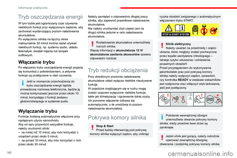 CITROEN C4 2021 Instrukcja obsługi (in Polish) 162
Informacje praktyczne
Tryb oszczędzania energii
W tym trybie jest ograniczany czas używania
niektórych funkcji przy wyłączonym zapłonie, aby
zachować wystarczający poziom naładowania
a CITROEN C4 2021 Instrukcja obsługi (in Polish) 162
Informacje praktyczne
Tryb oszczędzania energii
W tym trybie jest ograniczany czas używania
niektórych funkcji przy wyłączonym zapłonie, aby
zachować wystarczający poziom naładowania
a