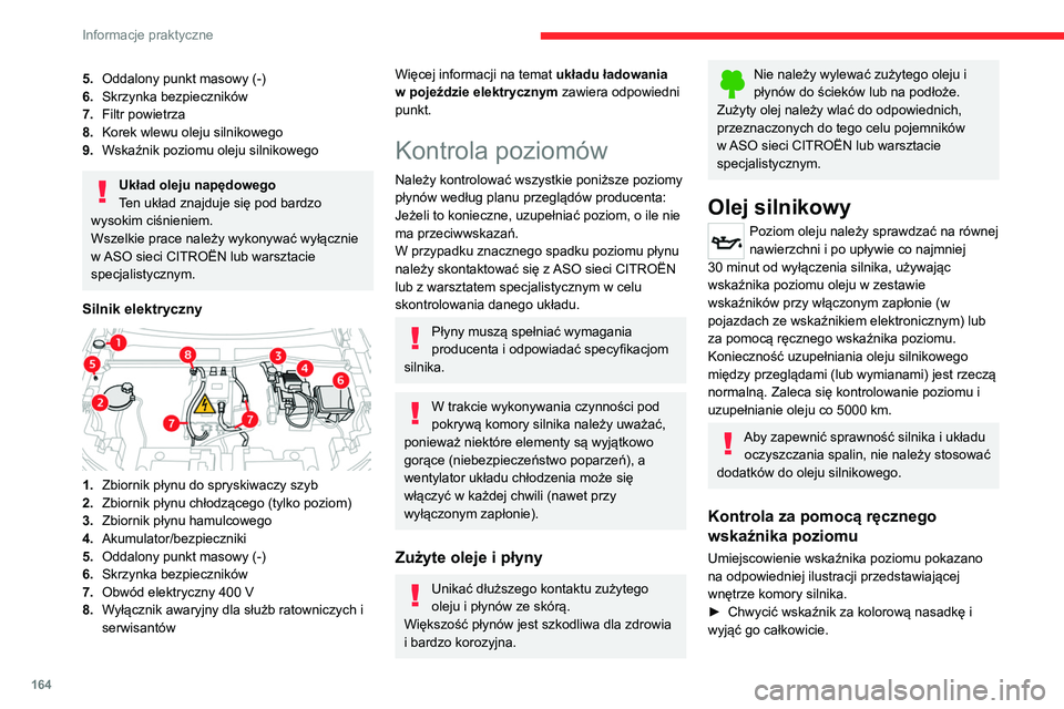 CITROEN C4 2021 Instrukcja obsługi (in Polish) 164
Informacje praktyczne
5.Oddalony punkt masowy (-)
6. Skrzynka bezpieczników
7. Filtr powietrza
8. Korek wlewu oleju silnikowego
9. Wskaźnik poziomu oleju silnikowego
Układ oleju napędowego
Ten CITROEN C4 2021 Instrukcja obsługi (in Polish) 164
Informacje praktyczne
5.Oddalony punkt masowy (-)
6. Skrzynka bezpieczników
7. Filtr powietrza
8. Korek wlewu oleju silnikowego
9. Wskaźnik poziomu oleju silnikowego
Układ oleju napędowego
Ten