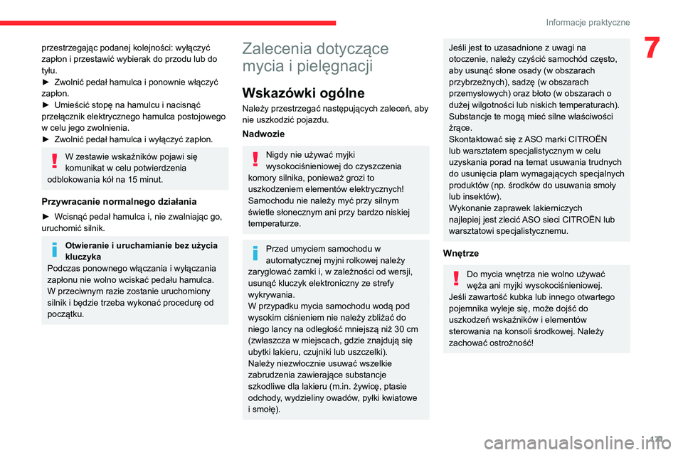 CITROEN C4 2021 Instrukcja obsługi (in Polish) 171
Informacje praktyczne
7przestrzegając podanej kolejności: wyłączyć
zapłon i przestawić wybierak do przodu lub do
tyłu.
►
Zwolnić pedał hamulca i ponownie włączyć
zapłon.
►
CITROEN C4 2021 Instrukcja obsługi (in Polish) 171
Informacje praktyczne
7przestrzegając podanej kolejności: wyłączyć
zapłon i przestawić wybierak do przodu lub do
tyłu.
►
Zwolnić pedał hamulca i ponownie włączyć
zapłon.
►