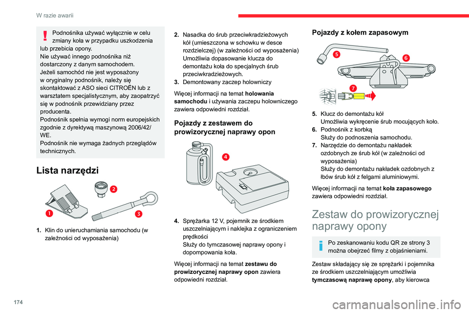 CITROEN C4 2021 Instrukcja obsługi (in Polish) 174
W razie awarii
mógł dojechać do najbliższego zakładu
wulkanizacyjnego.
Zestaw może być stosowany do naprawy
większości otworów powstałych w wyniku
przebicia opony w obszarze bieżnik CITROEN C4 2021 Instrukcja obsługi (in Polish) 174
W razie awarii
mógł dojechać do najbliższego zakładu
wulkanizacyjnego.
Zestaw może być stosowany do naprawy
większości otworów powstałych w wyniku
przebicia opony w obszarze bieżnik