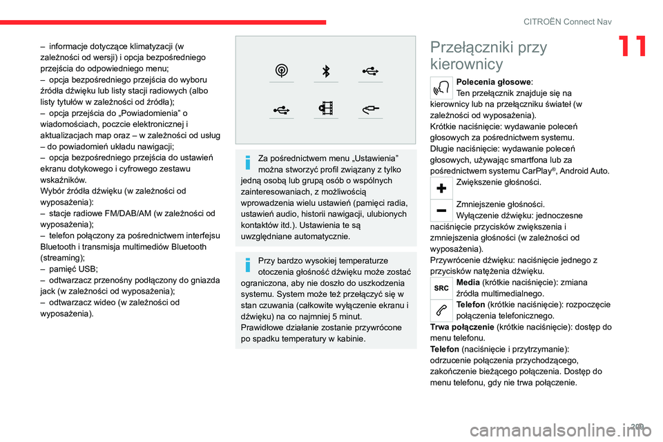 CITROEN C4 2021 Instrukcja obsługi (in Polish) 209
CITROËN Connect Nav
11– informacje dotyczące klimatyzacji (w
zależności od wersji) i opcja bezpośredniego
przejścia do odpowiedniego menu;
–
opcja bezpośredniego przejścia do wybor CITROEN C4 2021 Instrukcja obsługi (in Polish) 209
CITROËN Connect Nav
11– informacje dotyczące klimatyzacji (w
zależności od wersji) i opcja bezpośredniego
przejścia do odpowiedniego menu;
–
opcja bezpośredniego przejścia do wybor