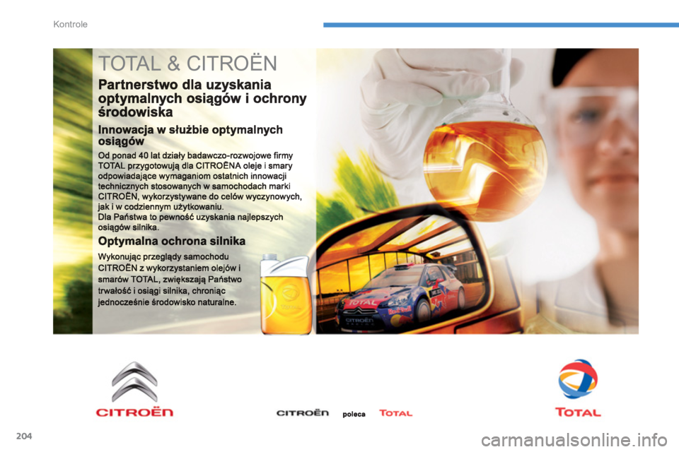 CITROEN C4 AIRCROSS 2013  Instrukcja obsługi (in Polish) 204
Kontrole
  TOTAL & CITROËN  