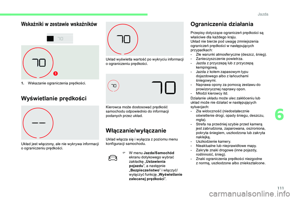 CITROEN C4 CACTUS 2019 Instrukcja obsługi (in Polish) 111
Wskaźniki w zestawie wskaźników
1.Wskazanie ograniczenia prędkości.
Wyświetlanie prędkości
Układ jest włączony, ale nie wykrywa informacji
o
ograniczeniu prędkości. Układ wyświet CITROEN C4 CACTUS 2019 Instrukcja obsługi (in Polish) 111
Wskaźniki w zestawie wskaźników
1.Wskazanie ograniczenia prędkości.
Wyświetlanie prędkości
Układ jest włączony, ale nie wykrywa informacji
o
ograniczeniu prędkości. Układ wyświet