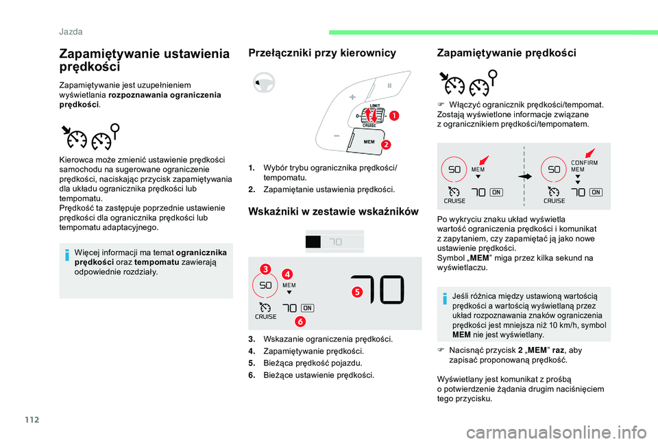 CITROEN C4 CACTUS 2019 Instrukcja obsługi (in Polish) 112
Zapamiętywanie ustawienia
prędkości
Zapamiętywanie jest uzupełnieniem
wyświetlania rozpoznawania ograniczenia
prędkości .
Więcej informacji ma temat ogranicznika
prędkości oraz tem CITROEN C4 CACTUS 2019 Instrukcja obsługi (in Polish) 112
Zapamiętywanie ustawienia
prędkości
Zapamiętywanie jest uzupełnieniem
wyświetlania rozpoznawania ograniczenia
prędkości .
Więcej informacji ma temat ogranicznika
prędkości oraz tem