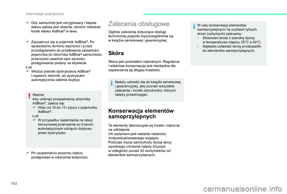 CITROEN C4 CACTUS 2019 Instrukcja obsługi (in Polish) 152
F Zaopatrzyć się w pojemnik AdBlue®. Po
sprawdzeniu terminu ważności i
przed
przystąpieniem do przelewania zawartości
pojemnika do zbiornika AdBlue
® samochodu
przeczytać uważnie CITROEN C4 CACTUS 2019 Instrukcja obsługi (in Polish) 152
F Zaopatrzyć się w pojemnik AdBlue®. Po
sprawdzeniu terminu ważności i
przed
przystąpieniem do przelewania zawartości
pojemnika do zbiornika AdBlue
® samochodu
przeczytać uważnie