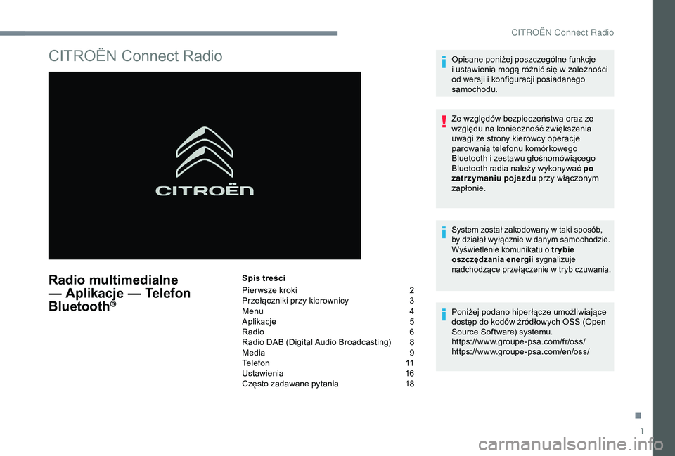 CITROEN C4 CACTUS 2019 Instrukcja obsługi (in Polish) 1
CITROËN Connect Radio
Radio multimedialne
— Aplikacje — Telefon
Bluetooth
®
Spis treści
Pier wsze kroki
2
P
rzełączniki przy kierownicy
3
M
enu
4
A
plikacje
5
R
adio
6
R
adio CITROEN C4 CACTUS 2019 Instrukcja obsługi (in Polish) 1
CITROËN Connect Radio
Radio multimedialne
— Aplikacje — Telefon
Bluetooth
®
Spis treści
Pier wsze kroki
2
P
rzełączniki przy kierownicy
3
M
enu
4
A
plikacje
5
R
adio
6
R
adio
