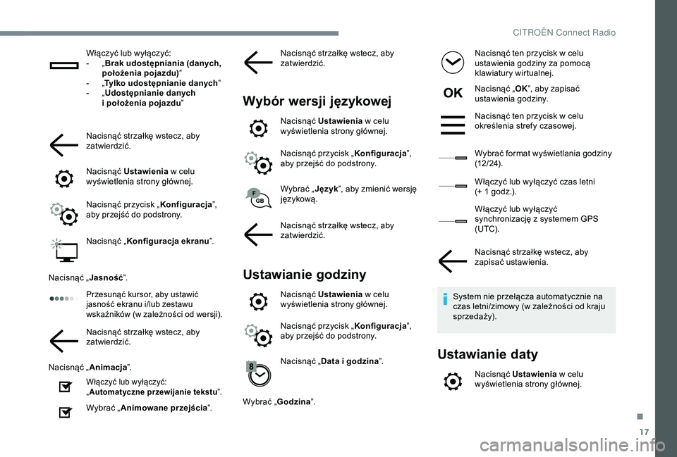 CITROEN C4 CACTUS 2019 Instrukcja obsługi (in Polish) 17
Włączyć lub wyłączyć:
- „ B
rak udostępniania (danych,
położenia pojazdu) ”
-
„T
ylko udostępnianie danych ”
-
„ U
dostępnianie danych
i
położenia pojazdu ”
Nacis CITROEN C4 CACTUS 2019 Instrukcja obsługi (in Polish) 17
Włączyć lub wyłączyć:
- „ B
rak udostępniania (danych,
położenia pojazdu) ”
-
„T
ylko udostępnianie danych ”
-
„ U
dostępnianie danych
i
położenia pojazdu ”
Nacis
