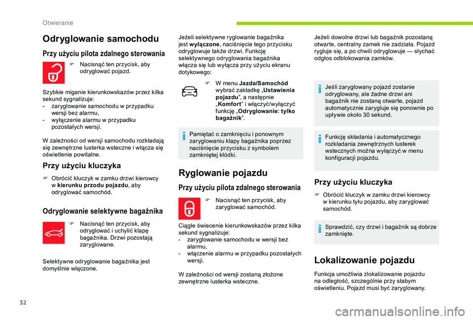 CITROEN C4 CACTUS 2019 Instrukcja obsługi (in Polish) 32
Ryglowanie pojazdu
Przy użyciu pilota zdalnego sterowania
F Nacisnąć ten przycisk, aby zaryglować samochód.
Ciągłe świecenie kierunkowskazów przez kilka
sekund sygnalizuje:
-
z
aryglow CITROEN C4 CACTUS 2019 Instrukcja obsługi (in Polish) 32
Ryglowanie pojazdu
Przy użyciu pilota zdalnego sterowania
F Nacisnąć ten przycisk, aby zaryglować samochód.
Ciągłe świecenie kierunkowskazów przez kilka
sekund sygnalizuje:
-
z
aryglow