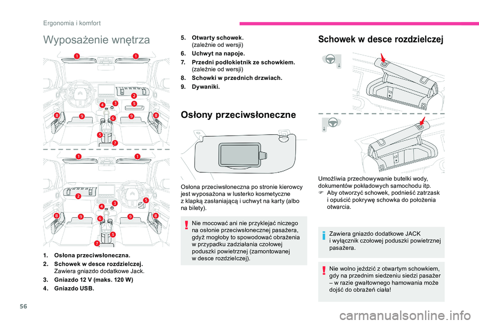 CITROEN C4 CACTUS 2019 Instrukcja obsługi (in Polish) 56
Wyposażenie wnętrza5.Otwar ty schowek.
(zależnie od wersji)
6. Uchw yt na napoje.
7. Przedni podłokietnik ze schowkiem.
(zależnie od wersji)
8. Schowki w
przednich drzwiach.
9. Dywaniki.
Os CITROEN C4 CACTUS 2019 Instrukcja obsługi (in Polish) 56
Wyposażenie wnętrza5.Otwar ty schowek.
(zależnie od wersji)
6. Uchw yt na napoje.
7. Przedni podłokietnik ze schowkiem.
(zależnie od wersji)
8. Schowki w
przednich drzwiach.
9. Dywaniki.
Os