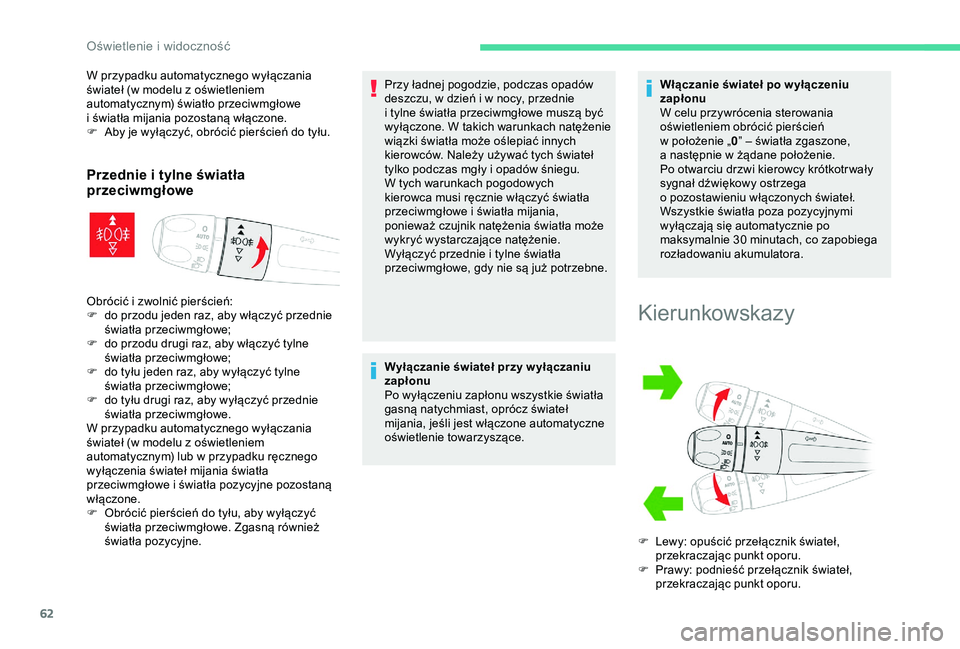CITROEN C4 CACTUS 2019 Instrukcja obsługi (in Polish) 62
W przypadku automatycznego wyłączania
świateł (w modelu z oświetleniem
automatycznym) światło przeciwmgłowe
i
światła mijania pozostaną włączone.
F
A
by je wyłączyć, obr CITROEN C4 CACTUS 2019 Instrukcja obsługi (in Polish) 62
W przypadku automatycznego wyłączania
świateł (w modelu z oświetleniem
automatycznym) światło przeciwmgłowe
i
światła mijania pozostaną włączone.
F
A
by je wyłączyć, obr