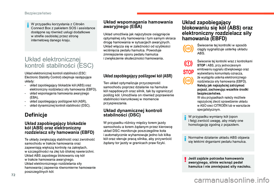 CITROEN C4 CACTUS 2019 Instrukcja obsługi (in Polish) 72
Układ elektronicznej
kontroli stabilności (ESC)
Układ elektronicznej kontroli stabilności (ESC:
Electronic Stability Control) obejmuje następujące
układy:
-
u
kład zapobiegający bloka CITROEN C4 CACTUS 2019 Instrukcja obsługi (in Polish) 72
Układ elektronicznej
kontroli stabilności (ESC)
Układ elektronicznej kontroli stabilności (ESC:
Electronic Stability Control) obejmuje następujące
układy:
-
u
kład zapobiegający bloka