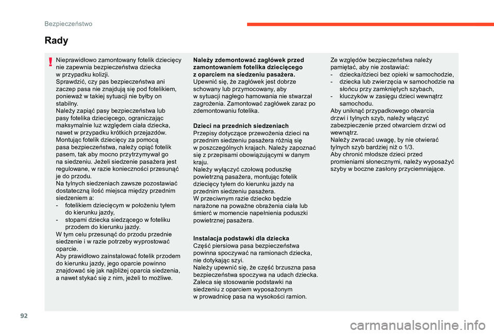 CITROEN C4 CACTUS 2019 Instrukcja obsługi (in Polish) 92
Rady
Nieprawidłowo zamontowany fotelik dziecięcy
nie zapewnia bezpieczeństwa dziecka
w
p
rzypadku kolizji.
Sprawdzić, czy pas bezpieczeństwa ani
zaczep pasa nie znajdują się pod foteliki CITROEN C4 CACTUS 2019 Instrukcja obsługi (in Polish) 92
Rady
Nieprawidłowo zamontowany fotelik dziecięcy
nie zapewnia bezpieczeństwa dziecka
w
p
rzypadku kolizji.
Sprawdzić, czy pas bezpieczeństwa ani
zaczep pasa nie znajdują się pod foteliki
