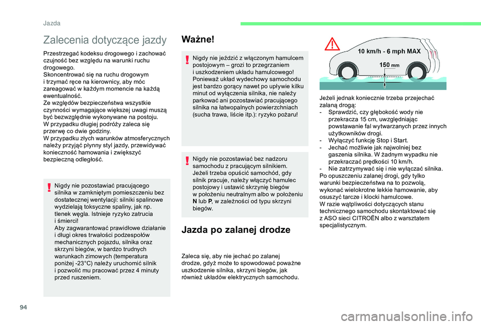 CITROEN C4 CACTUS 2019 Instrukcja obsługi (in Polish) 94
Zalecenia dotyczące jazdy
Przestrzegać kodeksu drogowego i zachować
c zujność bez względu na warunki ruchu
drogowego.
Skoncentrować się na ruchu drogowym
i
trzymać ręce na kierownicy CITROEN C4 CACTUS 2019 Instrukcja obsługi (in Polish) 94
Zalecenia dotyczące jazdy
Przestrzegać kodeksu drogowego i zachować
c zujność bez względu na warunki ruchu
drogowego.
Skoncentrować się na ruchu drogowym
i
trzymać ręce na kierownicy