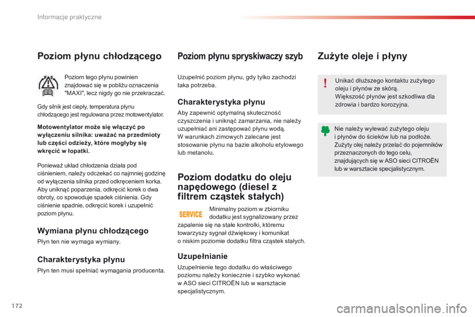 CITROEN C4 CACTUS 2018 Instrukcja obsługi (in Polish) 172
C4-cactus_pl_Chap07_info-pratiques_ed01-2016
Poziom płynu chłodzącego
Poziom tego płynu powinien
znajdować się w pobliżu oznaczenia
"MA XI", lecz nigdy go nie przekraczać.
Poniew CITROEN C4 CACTUS 2018 Instrukcja obsługi (in Polish) 172
C4-cactus_pl_Chap07_info-pratiques_ed01-2016
Poziom płynu chłodzącego
Poziom tego płynu powinien
znajdować się w pobliżu oznaczenia
"MA XI", lecz nigdy go nie przekraczać.
Poniew