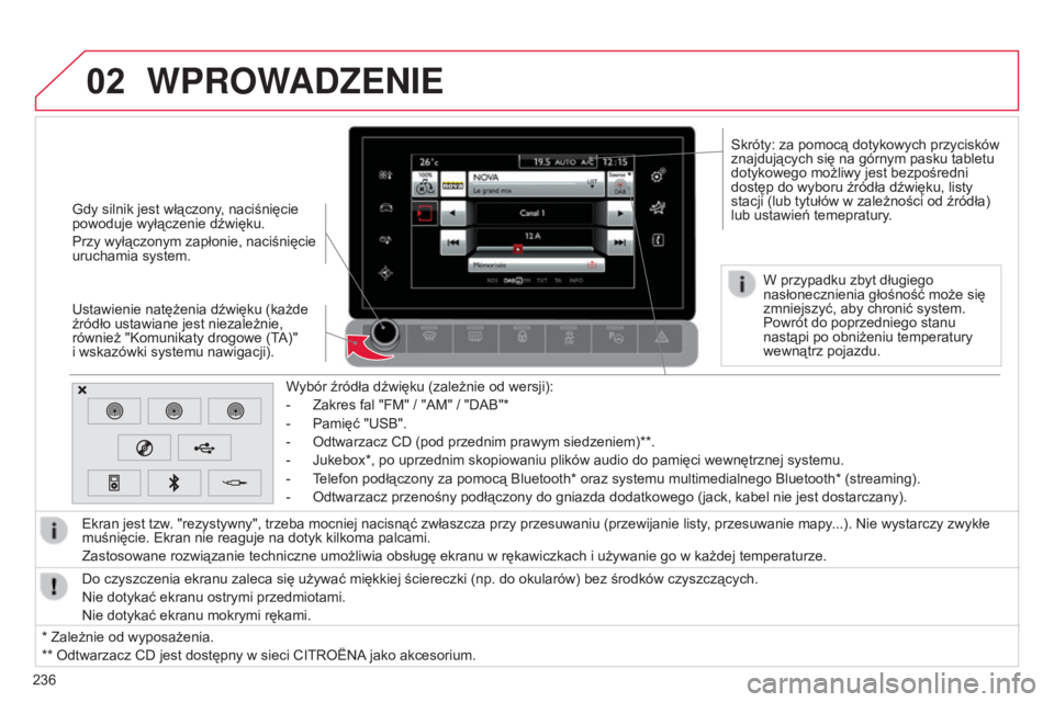 CITROEN C4 CACTUS 2015 Instrukcja obsługi (in Polish) 02
236Wybór źródła dźwięku (zależnie od wersji):
-
Zakres fal "FM" / "
a M" / "D ab "*
-
Pamięć "
usb ".
- o dtwarzacz c D (pod przednim prawym siedze CITROEN C4 CACTUS 2015 Instrukcja obsługi (in Polish) 02
236Wybór źródła dźwięku (zależnie od wersji):
-
Zakres fal "FM" / "
a M" / "D ab "*
-
Pamięć "
usb ".
- o dtwarzacz c D (pod przednim prawym siedze