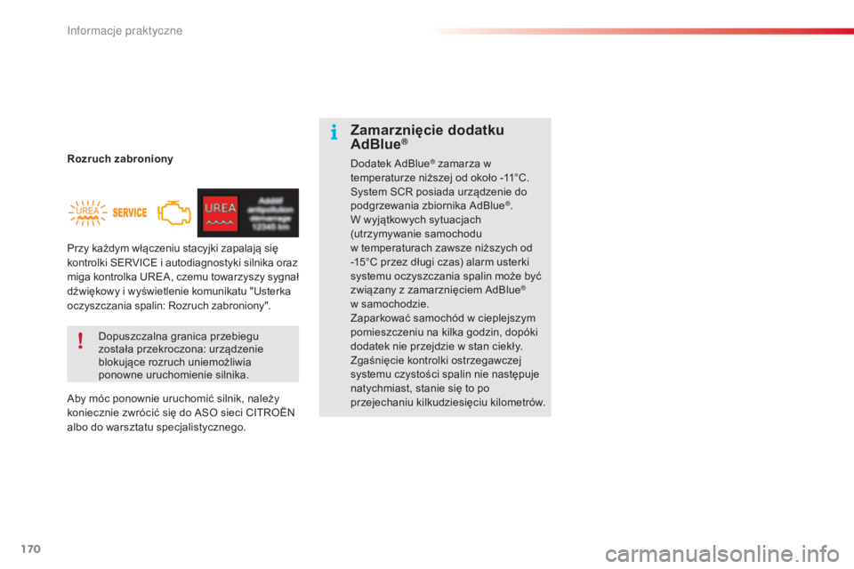 CITROEN C4 CACTUS 2014 Instrukcja obsługi (in Polish) 170
E3_pl_Chap09_info_pratiques_ed01-2014
Rozruch zabroniony
Aby móc ponownie uruchomić silnik, należy
koniecznie zwrócić się do ASO sieci CITROËN
albo do warsztatu specjalistycznego.Dopuszcz CITROEN C4 CACTUS 2014 Instrukcja obsługi (in Polish) 170
E3_pl_Chap09_info_pratiques_ed01-2014
Rozruch zabroniony
Aby móc ponownie uruchomić silnik, należy
koniecznie zwrócić się do ASO sieci CITROËN
albo do warsztatu specjalistycznego.Dopuszcz