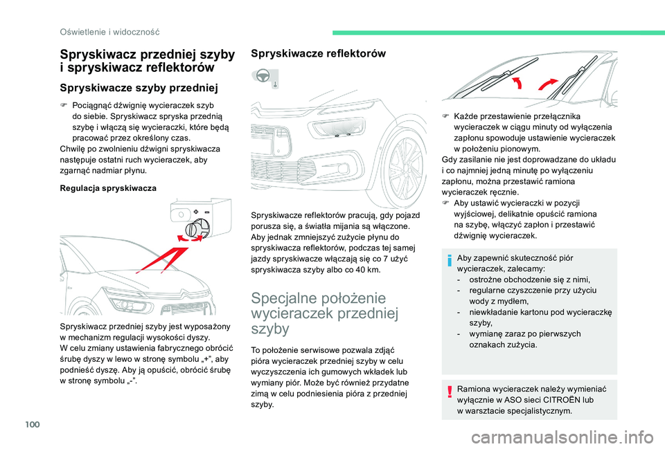CITROEN C4 SPACETOURER 2021 Instrukcja obsługi (in Polish) 100
F Pociągnąć dźwignię wycieraczek szyb do siebie. Spryskiwacz spryska przednią
szybę i
włączą się wycieraczki, które będą
pracować przez określony czas.
Chwilę po zwolnieniu d CITROEN C4 SPACETOURER 2021 Instrukcja obsługi (in Polish) 100
F Pociągnąć dźwignię wycieraczek szyb do siebie. Spryskiwacz spryska przednią
szybę i
włączą się wycieraczki, które będą
pracować przez określony czas.
Chwilę po zwolnieniu d